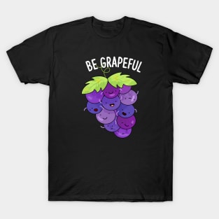 Be Grapeful Cute Grape Pun T-Shirt